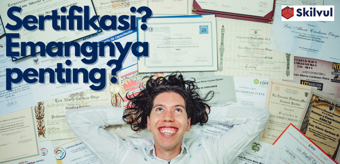 Sertifikasi? Emangnya penting?
